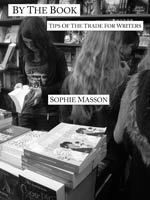 By The Book: Tips of the Trade for Writers by Sophie Masson